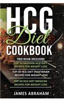 Hcg Diet Cookbook: 3 Books in 1- Top 50 Hcg Recipes for Weight Loss+ Top Hcg Vegetarian Recipes for Weight Loss+ Top Hcg Mexican Recipes for Weight Loss