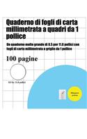 Quaderno di fogli di carta millimetrata a quadri da 1 pollice: Un quaderno molto grande di 8.5 per 11.0 pollici con fogli di carta millimetrata a griglie da 1 pollice