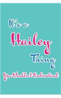 It's a Hailey Thing You Wouldn't Understand: Blank Lined 6x9 Name Monogram Emblem Journal/Notebooks as Birthday, Anniversary, Christmas, Thanksgiving, Holiday or Any Occasion Gifts for Girls an