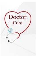 Doctor Cora: Personalized Name Notebook Journal Diary Sketchbook with 120 Lined Pages 6x9