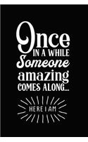 Once in a While Someone Amazing Comes Along - Here I Am