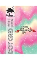 Dot Grid Notebook: Happy Valentine's Day Creativity Ideas Bullet Journal Note