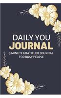Daily You Journal: 5 Minute Gratitude Journal for Busy People