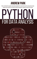 Python for Data Analysis: The Ultimate Guide for Beginners to Master Data Analysis and Analytics with Python using Pandas, Numpy and Ipython(Python Programming)