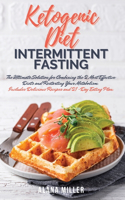 Ketogenic Diet and Intermittent Fasting