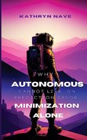 Why autonomous systems cannot live on prediction-error minimization alone