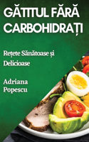 Gătitul Fără Carbohidrați