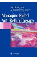 Managing Failed Anti-Reflux Therapy