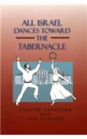 All Israel Dances Toward the Tabernacle