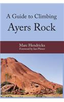 Guide to Climbing Ayers Rock