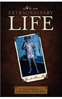 It's an Extraordinary Life - Don't Miss It: Don't Miss It