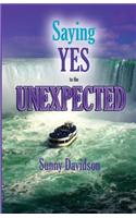 Saying Yes to the Unexpected