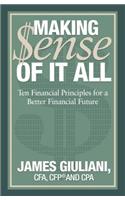 Making Sense of it All: Ten Financial Principles for a Better Financial Future