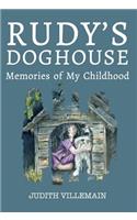 Rudy's Doghouse: Memories of My Childhood