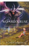 Wizards Ruse: Origins of Sayzr Magic