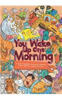 You Wake Up One Morning ...