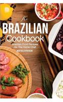 The Brazilian Cookbook: Brazilian Food Recipes for the Home Chef