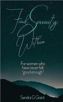 Find Serenity Within: For women who have never felt "good enough"