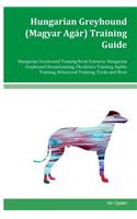 Hungarian Greyhound (Magyar Agár) Training Guide Hungarian Greyhound Training Book Features