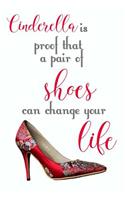 Cinderella is Proof that a Pair of Shoes Can Change Your Life