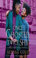 Once Ghosted, Twice Shy: A Reluctant Royals Novella(Reluctant Royals)