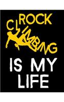 Rock Climbing Is My Life
