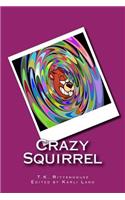 Crazy Squirrel