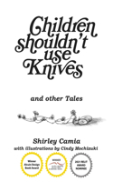 Children Shouldnt Use Knives: And Other Tales