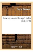 L'Avare: Comédie En 5 Actes
