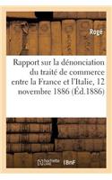 Rapport Sur La Dénonciation Du Traité de Commerce Entre La France Et l'Italie: 12 Novembre 1886