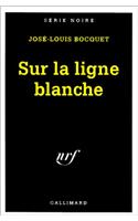 Sur La Ligne Blanche