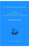 Fujiwara No Akihira, Notes Sur de Nouveaux Divertissements Comiques