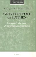 Gerard Zerbolt de Zutphen. La Montee Du Coeur. de Spiritualibus Ascensionibus