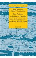 Late Antique Calendrical Thought and Its Reception in the Early Middle Ages
