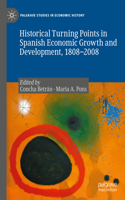 Historical Turning Points in Spanish Economic Growth and Development, 1808–2008