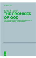 The Promises of God: The Background of Paul S Exclusive Use of 'Epangelia' for the Divine Pledge