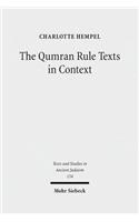 The Qumran Rule Texts in Context: Collected Studies(154 Texts and Studies in Ancient Judaism)