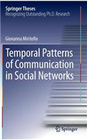 Temporal Patterns of Communication in Social Networks