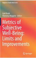 Metrics of Subjective Well-Being: Limits and Improvements