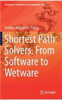 Shortest Path Solvers. from Software to Wetware