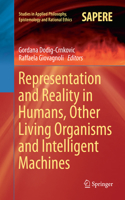 Representation and Reality in Humans, Other Living Organisms and Intelligent Machines