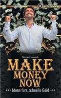 Make Money Now: Ideen fürs schnelle Geld