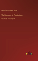 Disowned; In Two Volumes: Volume 2 - in large print