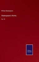Shakespeare's Works: Vol. VI