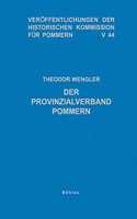 Der Provinzialverband Pommern: Verzeichnis der Mitglieder des Provinziallandtages. Herausgegeben von: Theodor Wengler(Veröffentlichungen der Historischen Kommission für Pommern. Reihe V: Forschungen zur Pommerschen Geschichte)