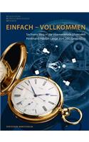 Einfach – Vollkommen // Simple and Perfect: Sachsens Weg in die internationale Uhrenwelt. Ferdinand Adolph Lange zum 200. Geburtstag // Saxony's Path into the World of International Watchmakin