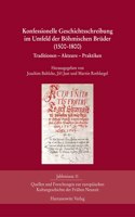 Konfessionelle Geschichtsschreibung Im Umfeld Der Bohmischen Bruder (1500-1800)