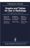 Graphs and Tables for Use in Radiology / Kurven und Tabellen fur die Radiologie / Graphiques et Tables Pour la Radiologie / Graficas y Tablas Para Radiologia