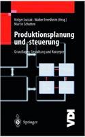 Produktionsplanung Und -Steuerung: Grundlagen, Gestaltung Und Konzepte