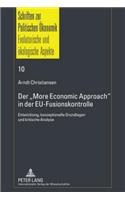Der «More Economic Approach» in Der Eu-Fusionskontrolle